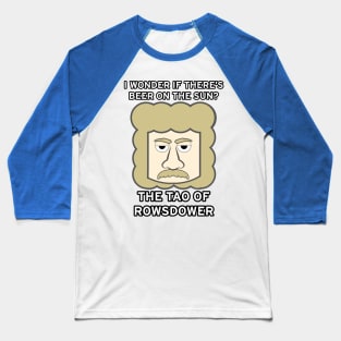 The Tao of Rowsdower Baseball T-Shirt